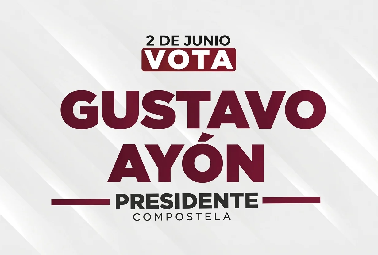 Pieza electoral aportada de Gustavo Ayón para la campaña de Compostela: 2 de junio, Gustavo Ayón presidente.